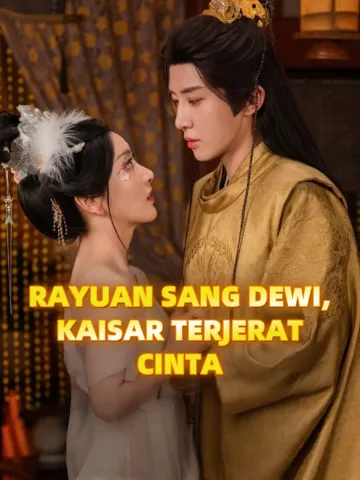 RAYUAN SANG DEWI, KAISAR TERJERAT CINTA